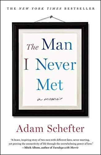The Man I Never Met: a memoir by Adam Schefter