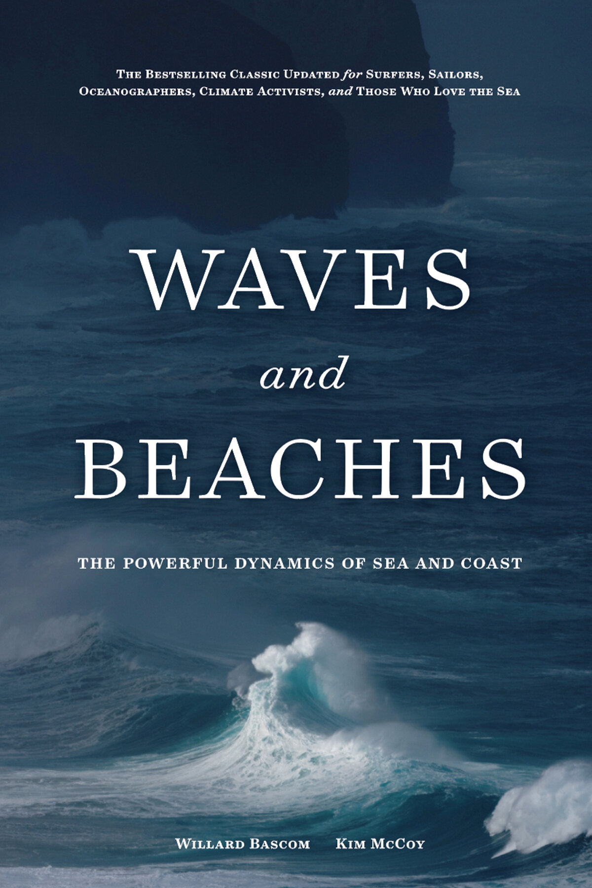 Waves and Beaches: The Powerful Dynamics of Sea and Coast by Willard Bascom and Kim McCoy