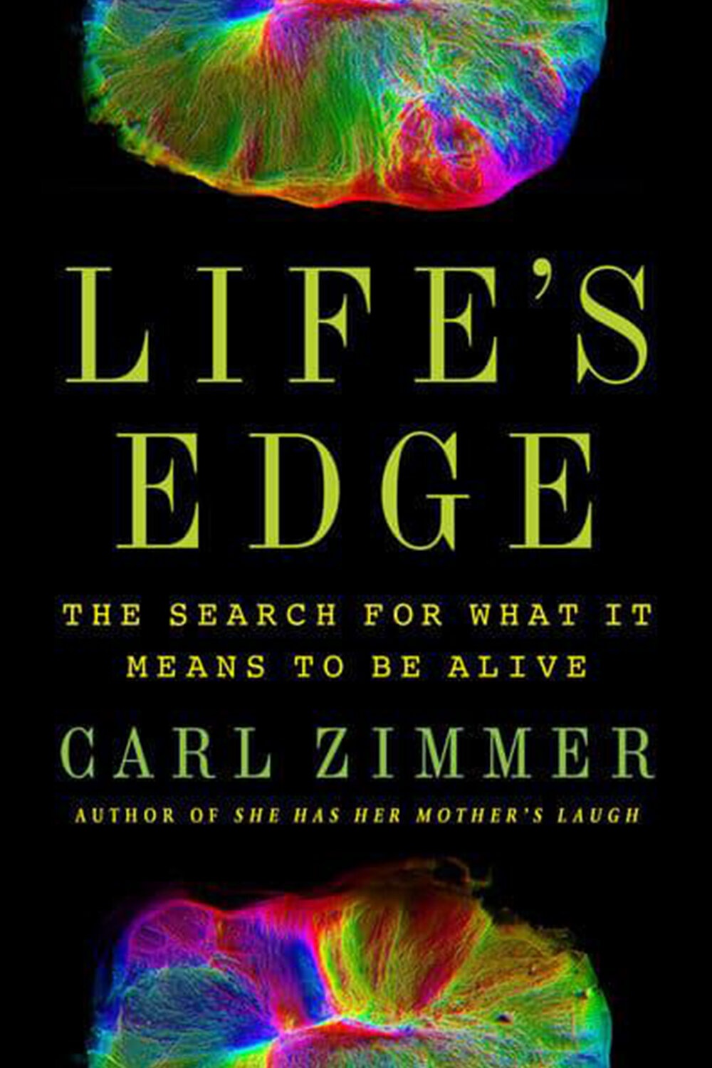 Life's Edge: The Search for What it Means to Be Alive by Carl Zimmer