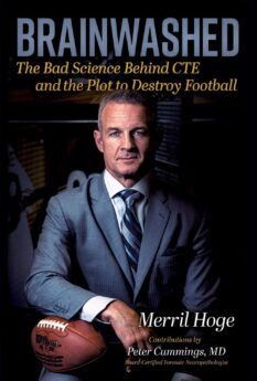 Brainwashed: The Bad Science Behind CTE and the Plot to Destroy Football