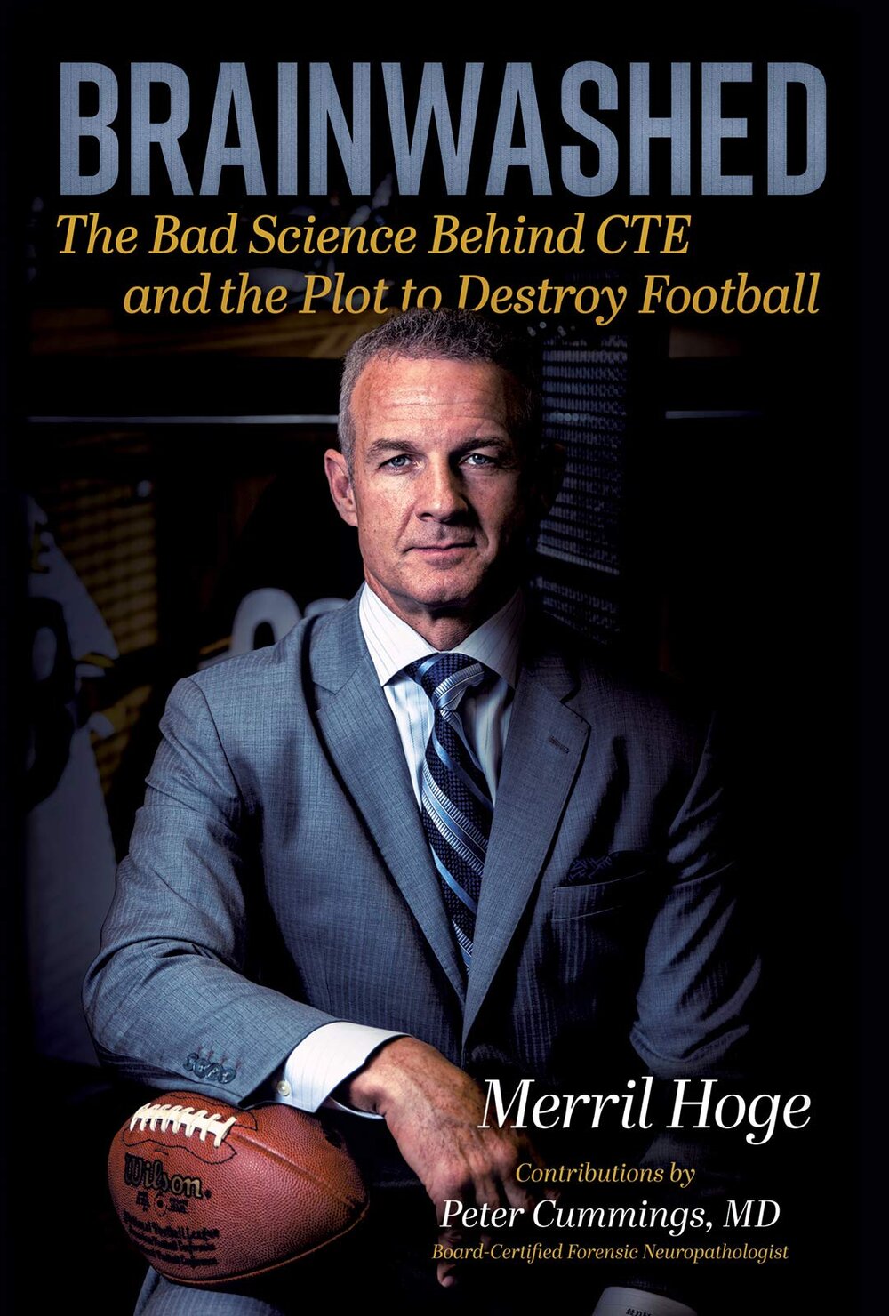 Brainwashed: The Bad Science Behind CTE and the Plot to Destroy Football by Merril Hoge