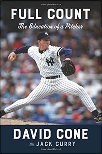 Full Count: The Education of a Pitcher by Davide Cone and Jack Curry