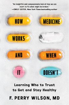 How Medicine Works and When It Doesn’t