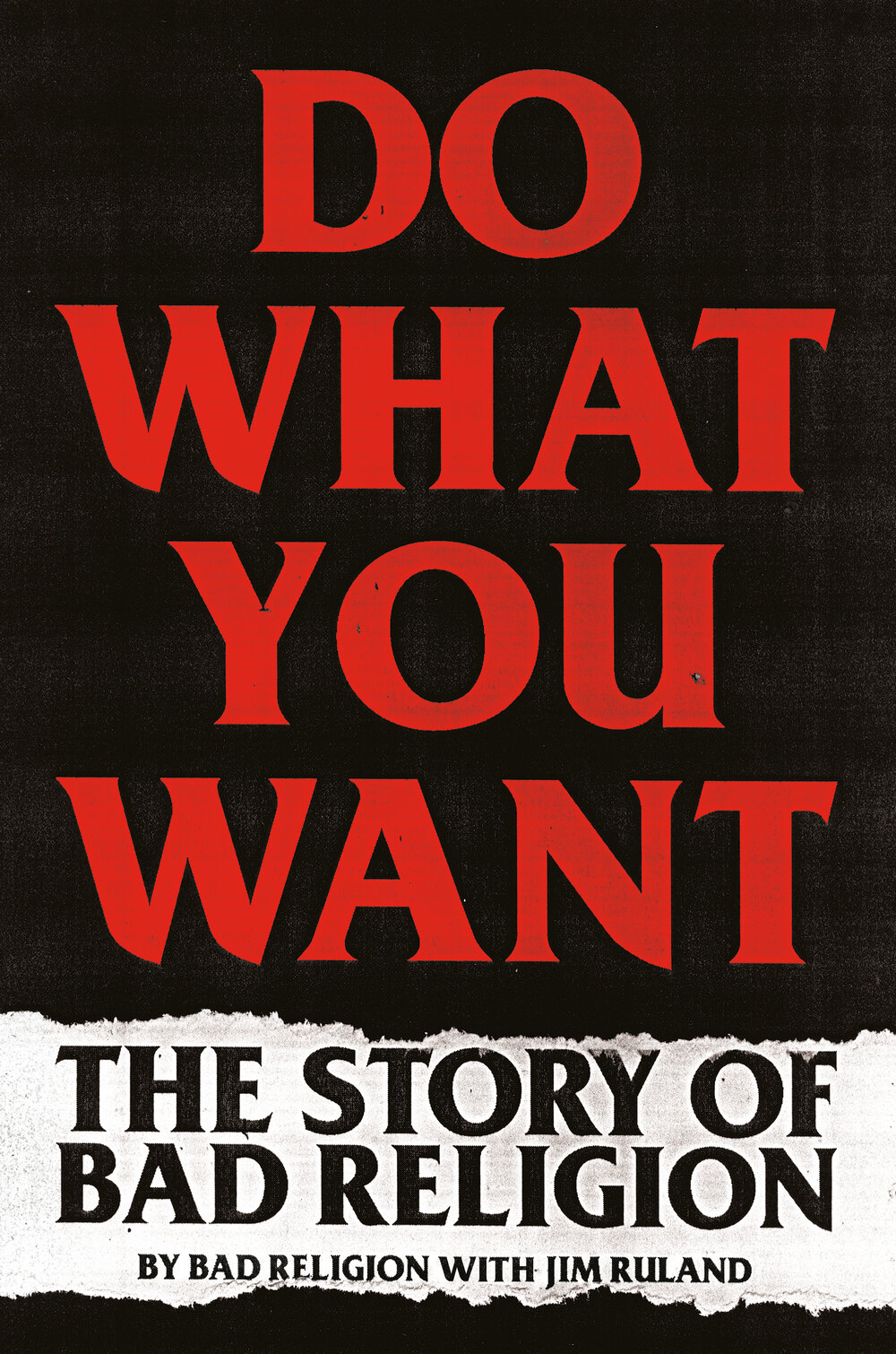 Do What You Want: The Story of Bad Religion by Bad Religion with Jim Ruland