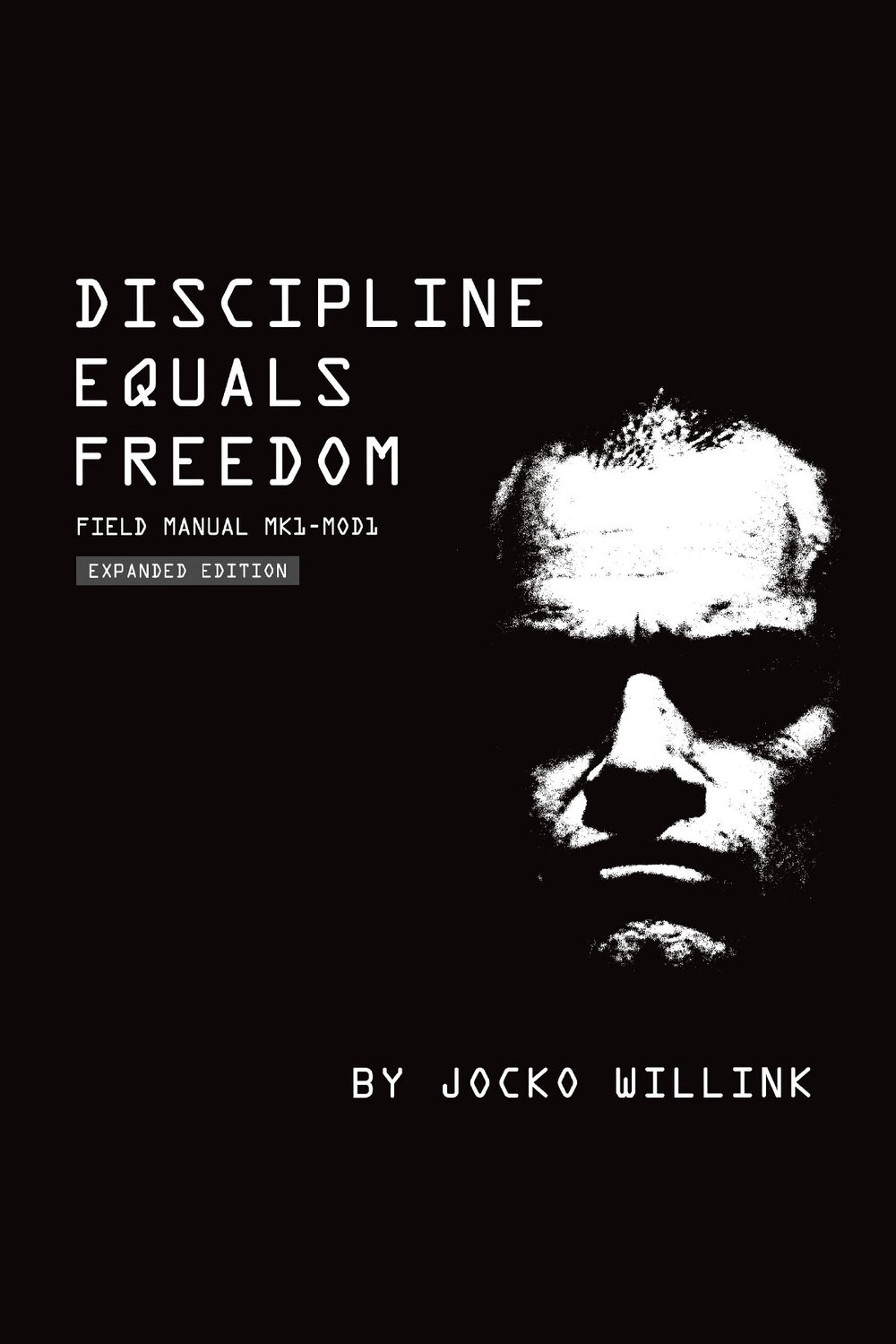 Discipline Equals Freedom by Jocko Willink